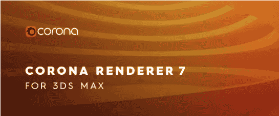 CR7.0渲染器Corona Renderer 7.0 for 3dmax 2014-2022开心版下载